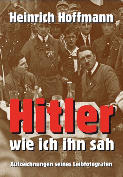 Hitler - wie ich ihn sah
