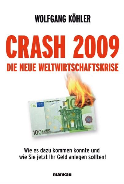 Crash 2009 - Die neue Weltwirtschaftskrise