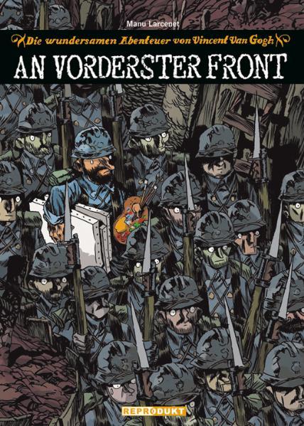 Die wundersamen Abenteuer von Vincent van Gogh – An vorderster Front