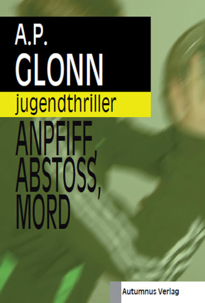 Anpfiff, Abstoß, Mord