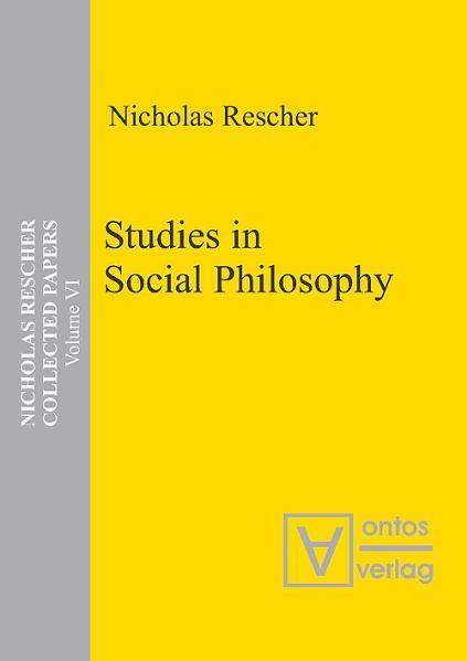 Nicholas Rescher Collected Papers. Gesamtausgabe in 14 Bänden / Studies in Social Philosophy