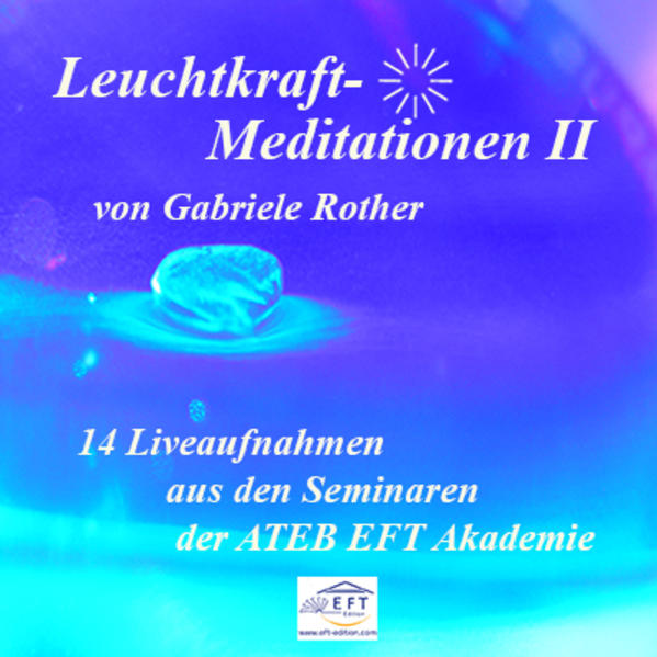 Leuchtkraft-Meditationen II
