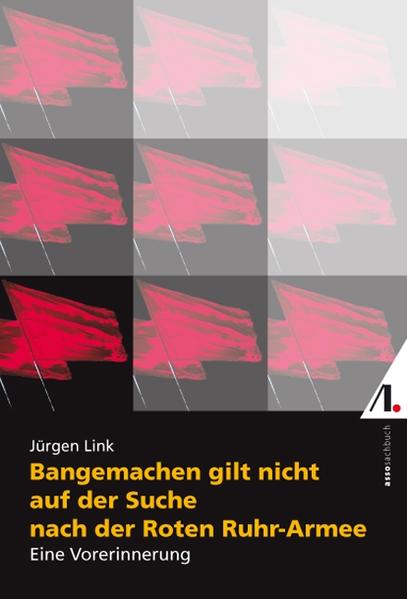 Bangemachen gilt nicht auf der Suche nach der roten Ruhr Armee