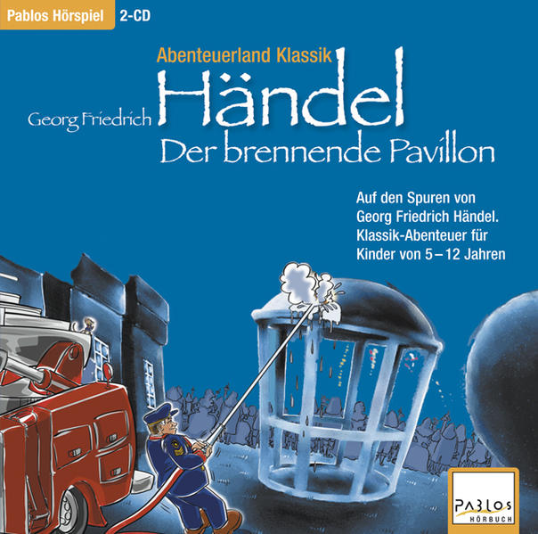 Abenteuerland Klassik / Georg Friedrich Händel -    Der brennende Pavillon