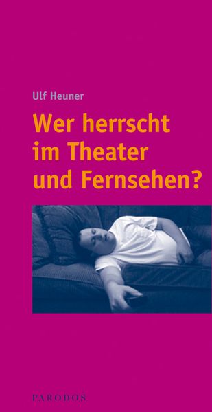Wer herrscht im Theater und Fernsehen?