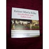 Rainer Maria Rilke - Geschichten vom lieben Gott