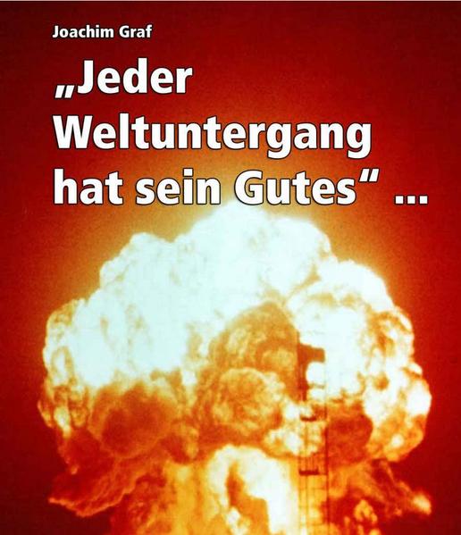 Jeder Weltuntergang hat sein Gutes