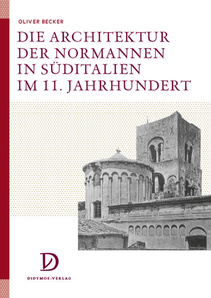 Die Architektur der Normannen in Süditalien im 11. Jahrhundert