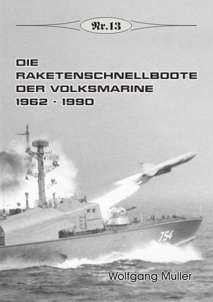Die Raketenschnellboote der Volksmarine 1962-1990