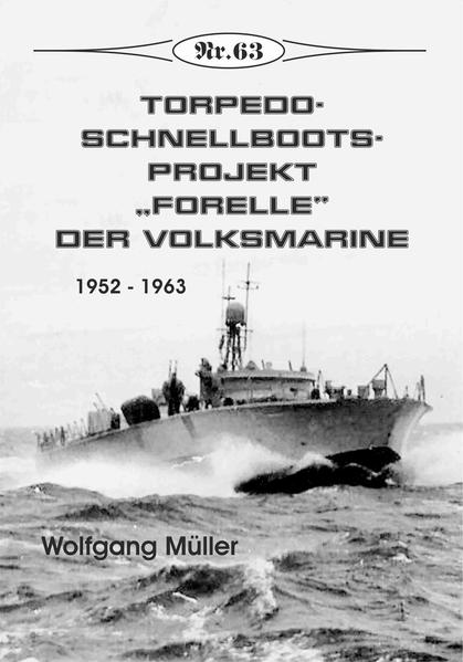 Torpedoschnellboots-Projekt „Forelle“ der Volksmarine 1952 - 1963