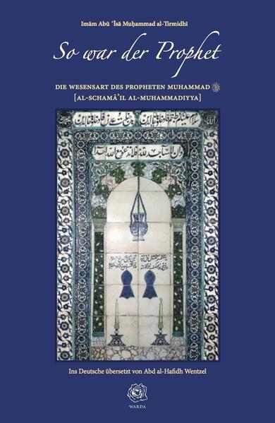 So war der Prophet - Die Wesensart des Propheten Muhammad