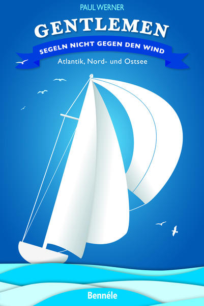 Gentlemen segeln nicht gegen den Wind