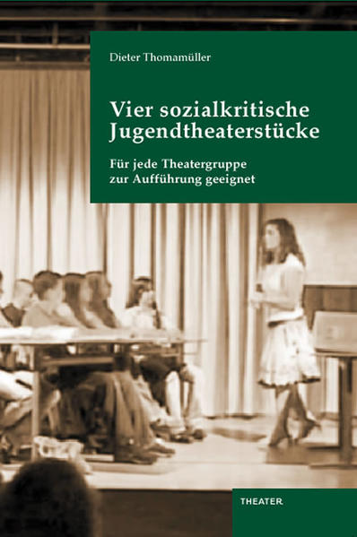 Vier sozialkritische Jugendtheaterstücke