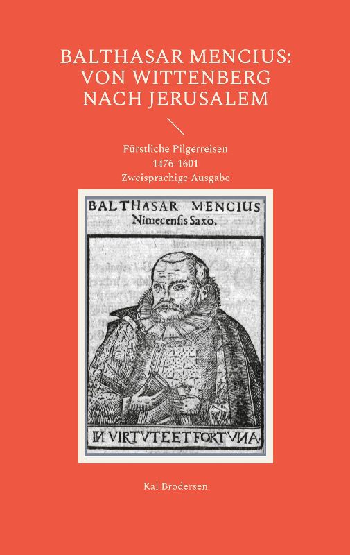 Balthasar Mencius: Von Wittenberg nach Jerusalem
