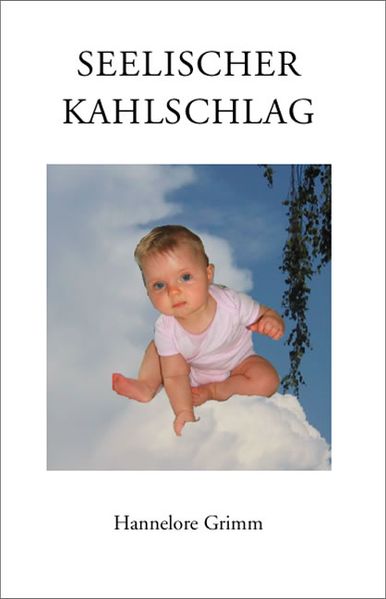 Seelischer Kahlschlag
