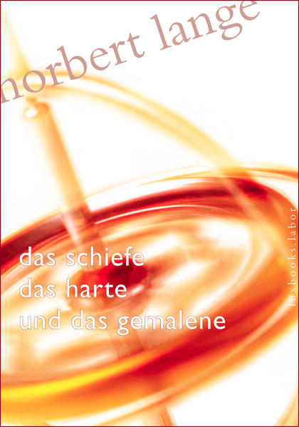 Das Schiefe, das Harte und das Gemalene