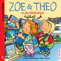 ZOE & THEO in der Bibliothek. Deutsch und Arabisch
