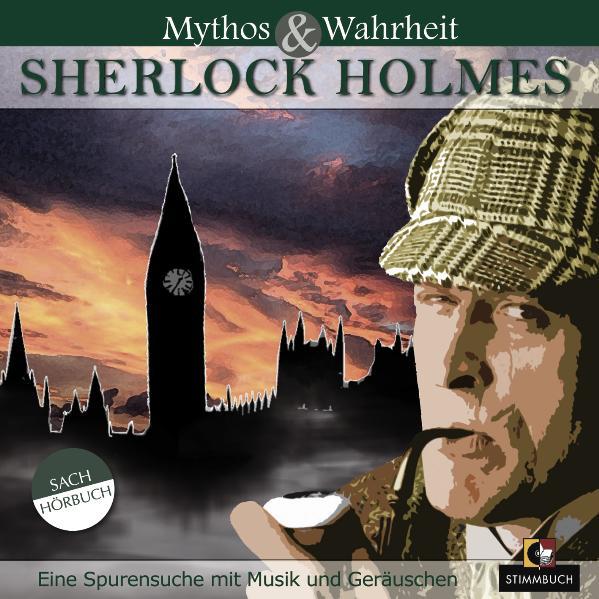 Mythos & Wahrheit: Sherlock Holmes
