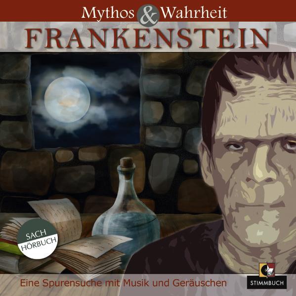 Mythos & Wahrheit: Frankenstein