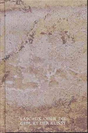 Lascaux oder die Geburt der Kunst