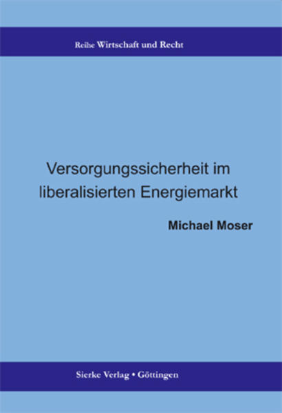 Versorgungssicherheit im liberalisierten Energiemarkt