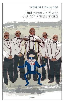 Und wenn Haiti den USA den Krieg erklärt?