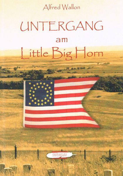 Untergang am Little Big Horn