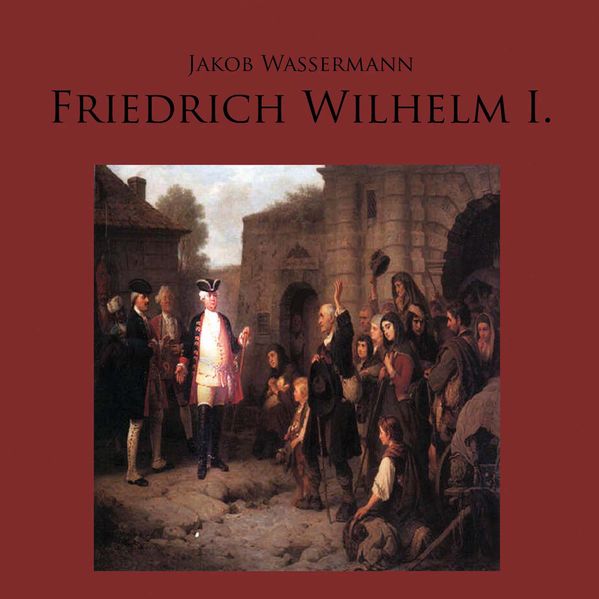 Friedrich Wilhelm I.