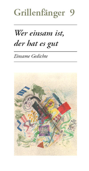 Wer einsam ist, der hat es gut
