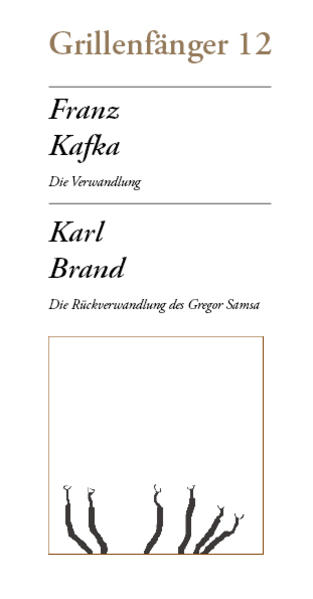 Die Verwandlung / Die Rückverwandlung des Gregor Samsa