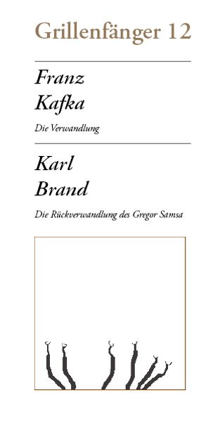 Die Verwandlung / Die Rückverwandlung des Gregor Samsa