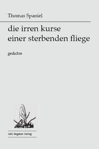 die irren kurse einer sterbenden fliege