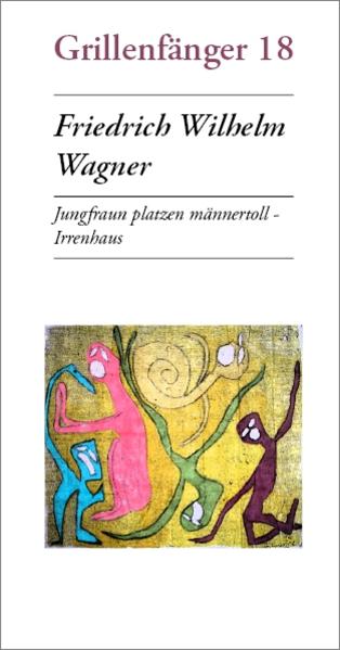 Jungfraun platzen männertoll / Irrenhaus
