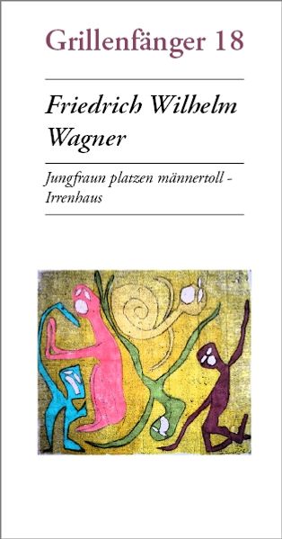 Jungfraun platzen männertoll / Irrenhaus