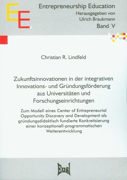 Zukunftsinnovationen in der integrativen Innovations- und Gründungsförderung aus Universitäten und Forschungseinrichtungen