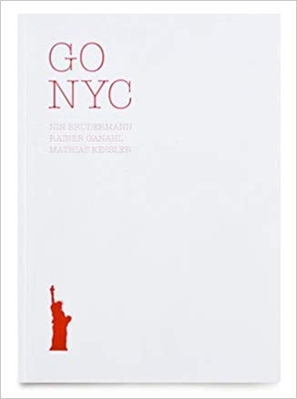 Nin Budermann. Rainer Ganahl. Mathias Kessler. GO NYC