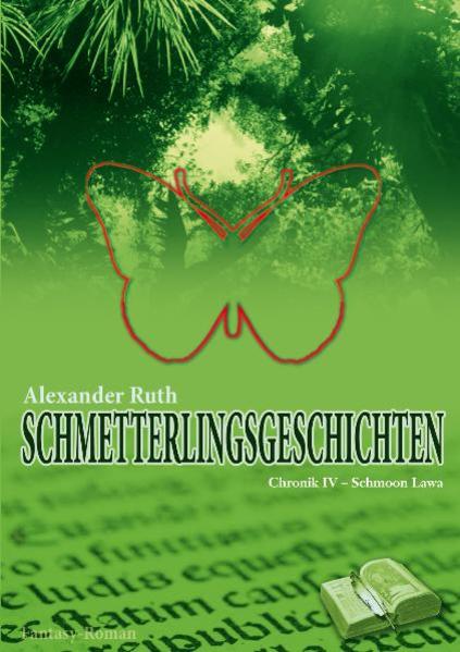 Schmetterlingsgeschichten Chronik IV
