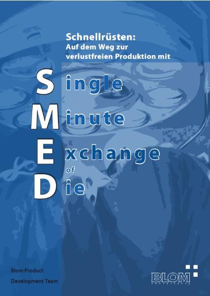 Schnellrüsten: Auf dem Weg zur verlustfreien Produktion mit Single Minute Exchange of Die (SMED)