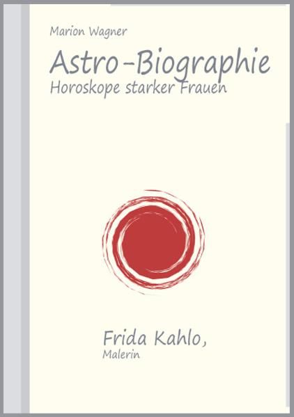 Astro-Biographie: Frida Kahlo