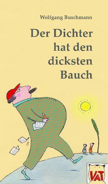 Der Dichter hat den dicksten Bauch