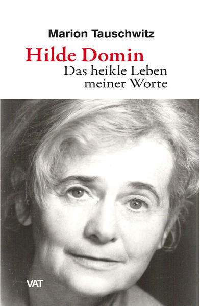 Hilde Domin. Das heikle Leben meiner Worte