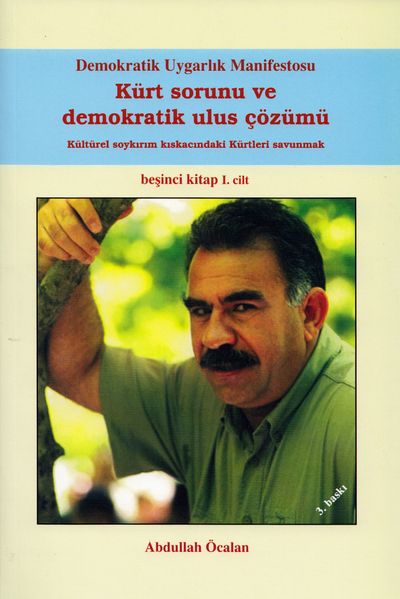 Demokratik Uygarlik Manifestosu / Kürt Sorunu ve Demokratik Ulus Çözümü