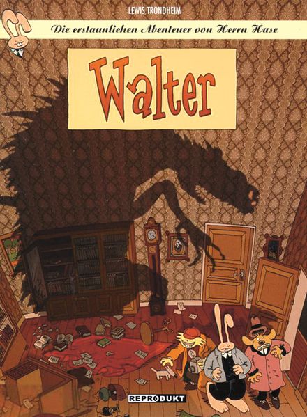 Die erstaunlichen Abenteuer von Herrn Hase / Die erstaunlichen Abenteuer von Herrn Hase 4 – Walter
