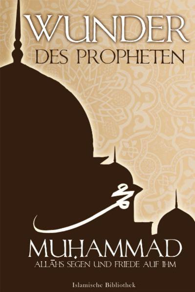Wunder des Propheten Muhammad (a.s.s.)