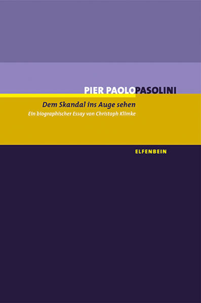 Dem Skandal ins Auge sehen. Pier Paolo Pasolini