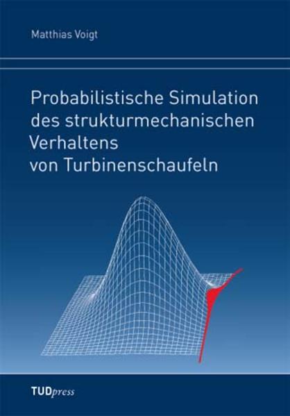 Probabilistische Simulation des strukturmechanischen Verhaltens von Turbinenschaufeln