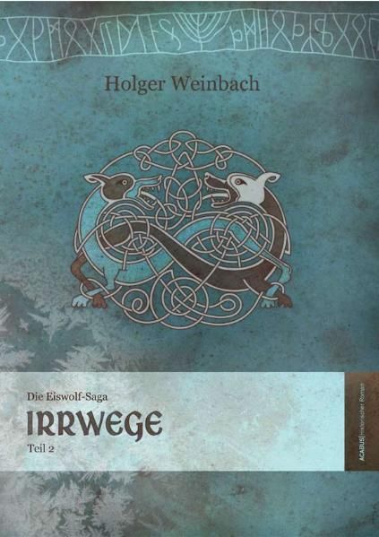 Die Eiswolf-Saga. Teil 2: Irrwege