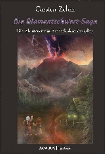 Die Diamantschwert-Saga. Die Abenteuer von Bandath, dem Zwergling