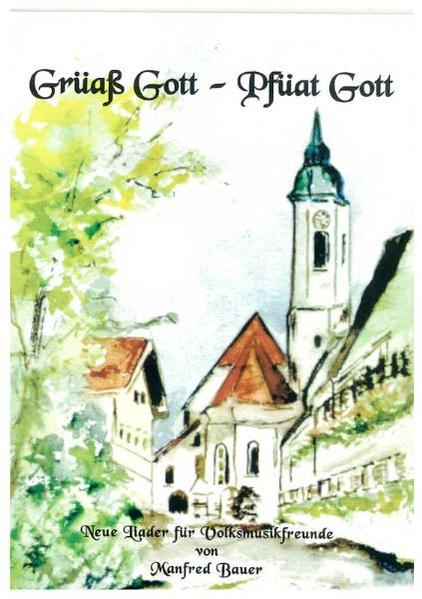 Grüaß Gott - Pfüat Gott