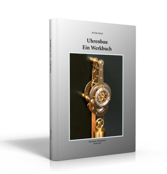 Uhrenbau - Ein Werkbuch